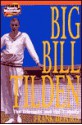 Big Bill Tilden: The Triumphs and the Tragedy - Frank Deford