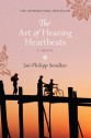 The Art of Hearing Heartbeats: A Novel - Jan-Philipp Sendker