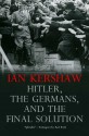 Hitler, the Germans, and the Final Solution - Ian Kershaw