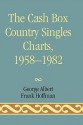 The Cash Box Country Singles Charts, 1958-1982 - George Albert