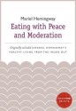 Eating with Peace and Moderation: A HarperOne Select - Mariel Hemingway