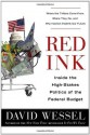 Red Ink: Inside the High-Stakes Politics of the Federal Budget - David Wessel