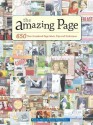 The Amazing Page: 650 Scrapbook Page Ideas, Tips and Techniques - Memory Makers Magazine