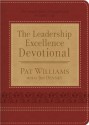 The Leadership Excellence Devotional: The Seven Sides of Leadership in Daily Life - Pat Williams, Jim Denney