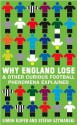 Why England Lose: And Other Curious Phenomena Explained - Simon Kuper, Stefan Szymanski