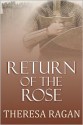 Return of the Rose - Theresa Ragan