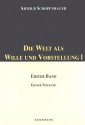 Die Welt als Wille und Vorstellung 1 - Arthur Schopenhauer