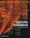 Tracing Eisenman: Peter Eisenman Complete Work - Stan Allen