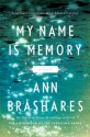 My Name Is Memory - Ann Brashares