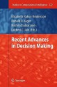 Recent Advances in Decision Making - Elisabeth Rakus-Andersson, Ronald R. Yager, Lakhmi C. Jain, Nikhil Ichalkaranje