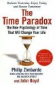 The Time Paradox: The New Psychology of Time That Will Change Your Life - Philip G. Zimbardo, John Boyd