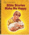 Bible Stories Make Me Happy - Wanda Hayes, Frances Hook