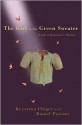 The Girl in the Green Sweater. A Life in Holocaust's Shadow - Krystyna Chiger, Daniel Paisner