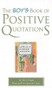 The Boy's Book of Positive Quotations - Steve Deger, Queenie Chan