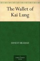 The Wallet of Kai Lung - Ernest Bramah