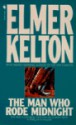 The Man Who Rode Midnight - Elmer Kelton