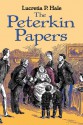 The Peterkin Papers - Lucretia P. Hale