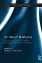 The "Reason" of Schooling: Historicizing Curriculum Studies, Pedagogy, and Teacher Education (Studies in Curriculum Theory Series) - Thomas S. Popkewitz