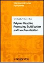 Polymer Reactive Processing, Stabilisation and Functionalisation - S. Al-Malaika, Francesco Ciardelli, I. Meisel, Sahar Al-Malaika