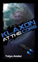 Klaxon at the Core - Talya Andor