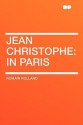 Jean Christophe: In Paris - Romain Rolland