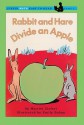 Rabbit and Hare Divide an Apple - Harriet Ziefert