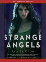 Strange Angels - Lili St. Crow, Lilith Saintcrow, Alyssa Bresnahan