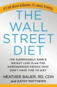 The Wall Street Diet: How to Lose Weight in a New York Minute (Audio) - Heather Bauer