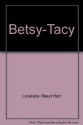 Betsy-Tacy - Maud Hart Lovelace, Lois Lenski