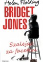 Bridget Jones. Szalejąc za facetem - Helen Fielding