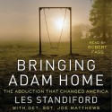 Bringing Adam Home: The Abduction That Changed America (Audio) - Les Standiford, Joe Matthews, Robert Fass