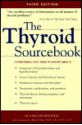 The Thyroid Sourcebook: Everything You Need to Know about - M. Sara Rosenthal