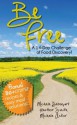 Be Free: A 14-Day Challenge of Food Discovery - Michelle Debenport, Heather Smith, Michelle Acker