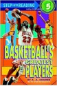 Basketball's Greatest Players (Step-Into-Reading, Step 5) - Sydelle Kramer