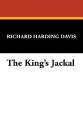 The King's Jackal - Richard Harding Davis