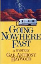 Going Nowhere Fast - Gar Anthony Haywood