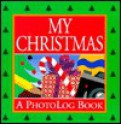 My Christmas: A Photolog Book - Kathy Faggella, Steve Jenkins, Janet Horowitz