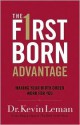 Firstborn Advantage, The: Making Your Birth Order Work for You - Kevin Leman