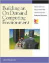 Building an On Demand Computing Environment with IBM: How to Optimize Your Current Infrastructure for Today and Tomorrow - Jim Hoskins