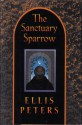 The Sanctuary Sparrow - Ellis Peters