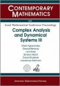 Complex Analysis and Dynamical Systems III: A Conference in Honor of the Retirement of Don Aharonov, Lev Aiznberg, Samuel Krushkal and Uri Srebro, January 2-6, 2006, Nahariya, Israel - INTERNATIONAL CONFERENCE ON COMPLEX ANAL, Mark Agranovsky, Simeon Reich, Lavi Karp, Daoud Bshouty