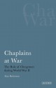 Chaplains at War: The Role of Clergymen during World War II - Alan Robinson