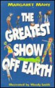 The Greatest Show Off Earth - Margaret Mahy