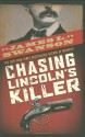 Chasing Lincoln's Killer - James L. Swanson