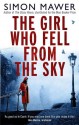 The Girl Who Fell From The Sky - Simon Mawer