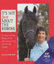 It's Not Just About the Ribbons - Jane Savoie