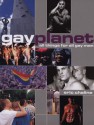 Gay Planet: All Things for All (Gay) Men - Eric Chaline