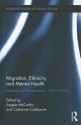 Migration, Ethnicity, and Mental Health: International Perspectives, 1840-2010 - Angela McCarthy, Catharine Coleborne