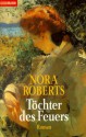 Töchter des Feuers (Irland-Trilogie Bd 1) - Nora Roberts