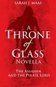 The Assassin and the Pirate Lord (Throne of Glass, #0.1) - Sarah J. Maas